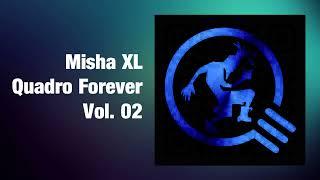 Misha XL - Quadro Forever (Vol.02)