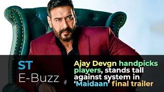 Ajay Devgn handpicks players, stands tall against system in ‘Maidaan’ final trailer