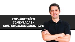 FGV - Questões Comentadas - Contabilidade Geral - DFC