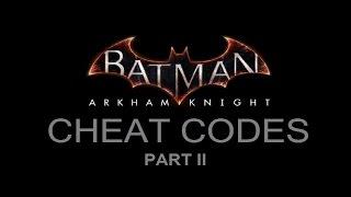 COM; Batman; Arkham Knight; Cheat Codes Part 2