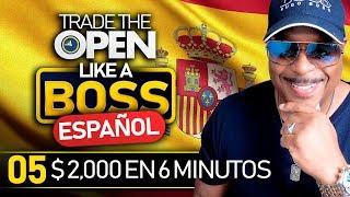 Trade The Open Like A Boss! - Parte 5 Español