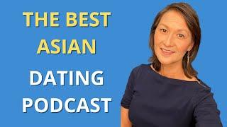 The Asian Dating Podcast | Ep 1