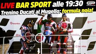 LIVE Bar Sport alle 19:30 - Trenino Ducati al Mugello: formula noia!