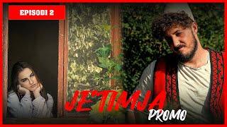 Promo : JETIMJA - Epiosdi 2 (Traditat Shqiptare)