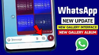 WhatsApp new gallery interface for sending photos || WhatsApp new design for gallery albums