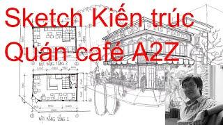 [Sketch Kiến trúc] Demo Vẽ phác thảo mặt bằng và phối cảnh quán café A2Z