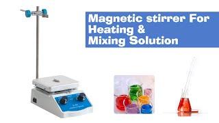 How to use Magnetic Stirrer For Heating & Mixing Solution