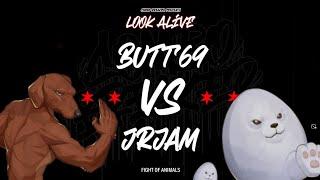 Look Alive Round 2 - Butt69 vs JrJam (Fight of Animals)