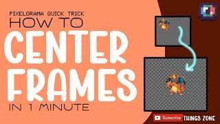 Center Frames in Pixelorama in Less than 40 Seconds! | Super Easy!