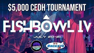 $5,000 CEDH Tournament - The Fish Bowl IV ft. Playing with Power! - Day 2