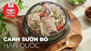 Món Ngon Mỗi Ngày - CÁCH LÀM CANH SƯỜN BÒ HÀN QUỐC