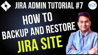 How to Backup and Restore Jira Site | Jira Admin Tutorial #7