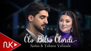 Nefes & Tehmin Velizade - Ole Bilse Olerdi 2024 (Official Video)