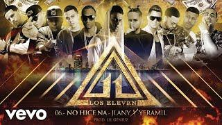 Los Eleven - No Hice Ná (Audio) ft. J Lanny, Yeramil