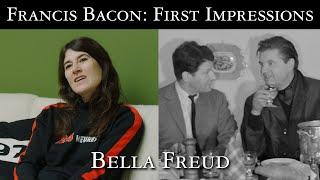 Francis Bacon: First Impressions - Bella Freud