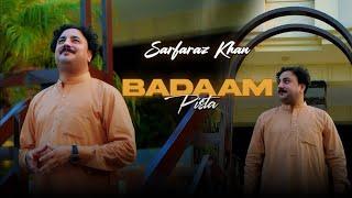 Sarfaraz Khan New Song | Badaam Pista | OFFICIAL MUSIC VIDEO | NEW PASHTO SONGS 2024