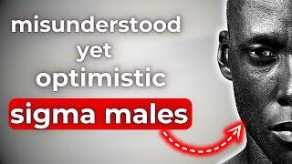 Why Are Sigma Males Misunderstood Yet Remain Deeply Optimistic?