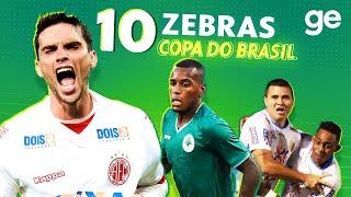 TOP 10 ZEBRAS DA COPA DO BRASIL | ge.globo