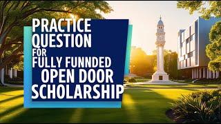 PRACTICE QUESTION FOR FULLY FUNDED OPEN DOOR SCHOLARSHIP