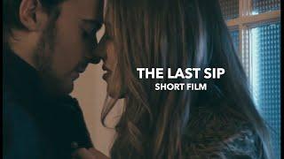 The Last Sip [Short Film]