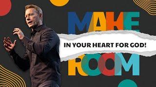 Make Room in Your Heart For God! | 2 - Make Room | Sunday Sermons