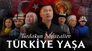 Türkiye yaşa/Turdakun Niazaliev