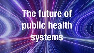 The Future of Public Health Systems