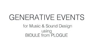 Generative Music & Sound Design using BIDULE