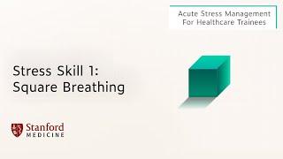 Stress Skill 1: Square Breathing – Acute Stress Management for Healthcare Trainees Part 10