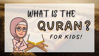 WHAT is the QURAN? | The Story of the Quran and it’s IMPORTANCE for Kids | Islamic Kids National