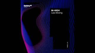 M High - Lips Moving