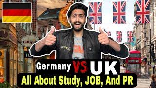 UK  Vs Germany ’ Which Country is Better to Move in 2024 ? All about Jobs, Study and PR Process