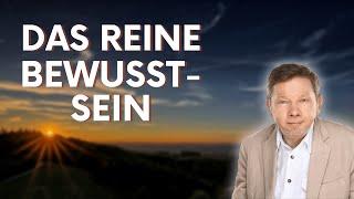 Das reine Bewusstsein - Eckhart Tolle Deutsch