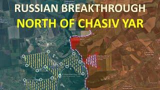 Russian Breakthrough North Of Chasiv Yar In Kalinina l Half Of Novoselivka Falls l Lozuvatske Falls