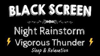 Heavy Thunderstorm & Rain | Night Rainstorm & Vigorous Thunder, Lightning Ambience for Sleeping 