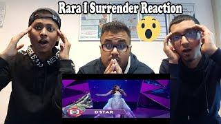 Rara ‘I Surrender’ Reaction - D’STAR