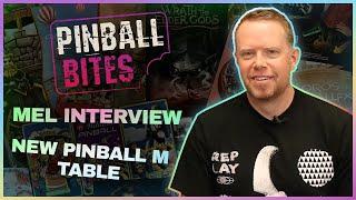 Pinball Bites - Hear the biggest news from Mel & a new Pinball M table?
