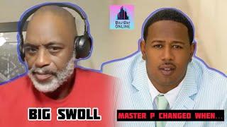 Big Swoll On When Master P Started To Change, "He's A Narcissist Like Trump"