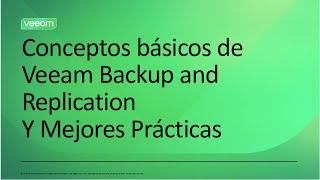 Veeam Backup & Replication: Conceptos básicos y mejores prácticas