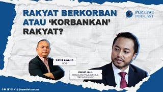 [[LANGSUNG]] RAKYAT BERKORBAN ATAU 'KORBANKAN' RAKYAT?