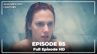 Magnificent Century Episode 85 | English Subtitle HD