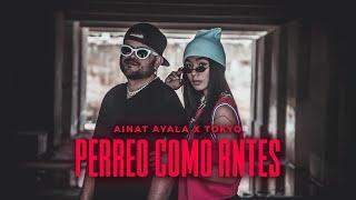 Tokyo X Ainat Ayala - Perreo como antes  Videoclip Oficial