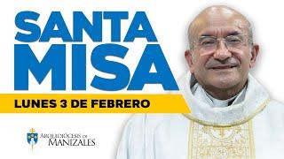 MISA DE HOY Lunes 3 de febrero de 2025, Padre Rigoberto Rivera Ocampo, Arquidiócesis de Manizales.