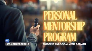 Day 1: Personal Mentorship Program for Blogging and Social Media Growth | Part 1