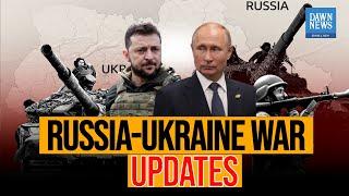 Russia-Ukraine War Updates | Dawn News English