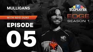 TCGplayer Edge Season 1, Episode 5: Mulligans | Magic Master Class