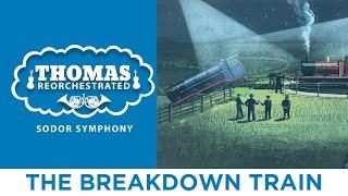 The Breakdown Train (From "Thomas Reorchestrated: Sodor Symphony")