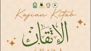 KAJIAN AL-ITQAN FII ULUMIL QUR'AN #3