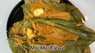 How to make MOI MOI ELEWÈ | BEANS CAKE