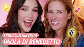 TRUCCOINTERVISTA  CON PAOLA DI BENEDETTO